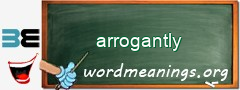 WordMeaning blackboard for arrogantly